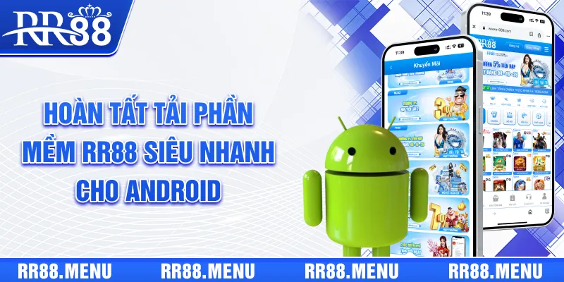 Hoàn tất tải phần mềm RR88 siêu nhanh cho Android
