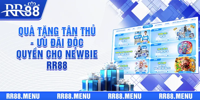 Quà Tặng Tân Thủ - Ưu Đãi Độc Quyền Cho Newbie RR88