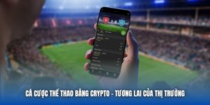 Cá Cược Thể Thao Bằng Crypto - Tương Lai Của Thị Trường