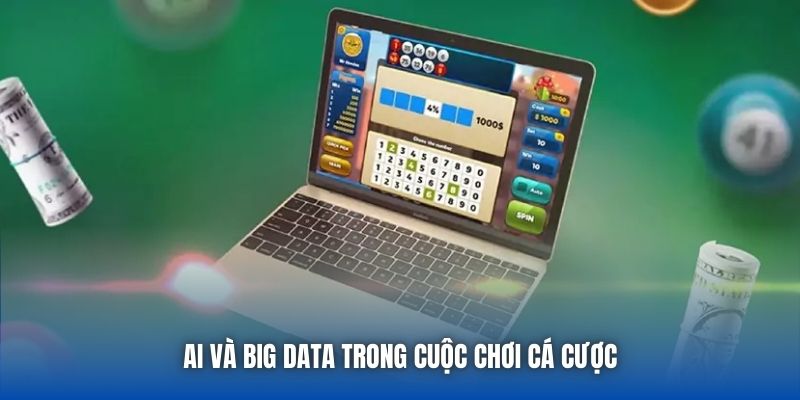 AI và Big Data trong cuộc chơi cá cược
