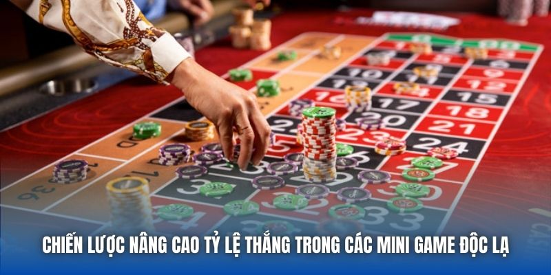Chiến lược nâng cao tỷ lệ thắng trong các mini game độc lạ
